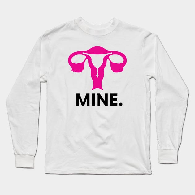 Mine. Long Sleeve T-Shirt by Break Even Enterprises